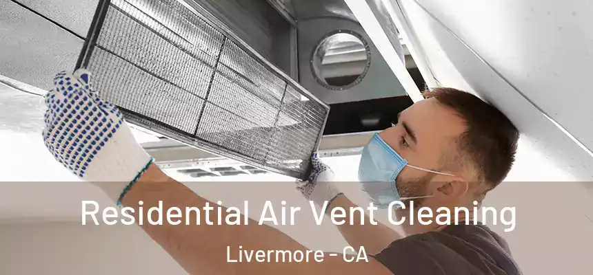 Residential Air Vent Cleaning Livermore - CA