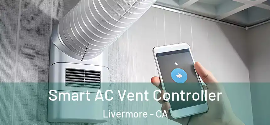 Smart AC Vent Controller Livermore - CA